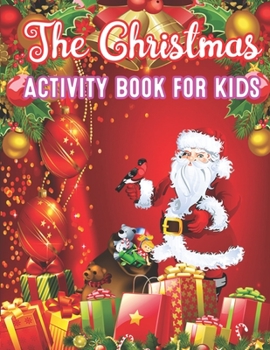 Paperback The Christmas Activity Book for Kids: A Creative Holiday Fun and Activity workBook for kids with Brain Sharper Games Maze, Christmas Word Search, Find Book