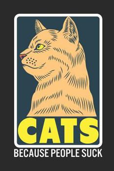 Paperback Cats Because People Suck: Blank Lined Notebook for Cat Lovers and Pet Owners Book