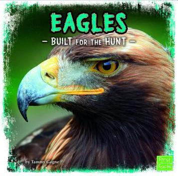 Hardcover Eagles: Built for the Hunt Book