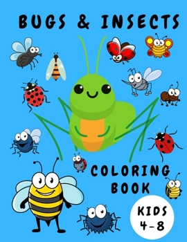 Paperback Bugs & Insects Coloring Book Kids 4-8: Activity Coloring Book for Children - Bugs Insects Coloring Books - Books for Toddlers - Coloring Pages for Kid [Large Print] Book