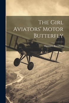 Paperback The Girl Aviators' Motor Butterfly Book