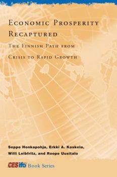 Hardcover Economic Prosperity Recaptured: The Finnish Path from Crisis to Rapid Growth Book