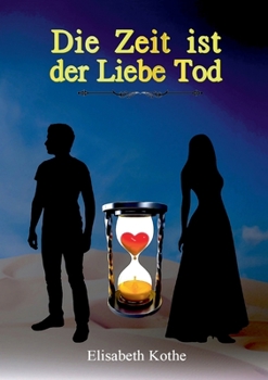 Paperback Die Zeit ist der Liebe Tod [German] Book