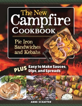 Paperback The New Campfire Cookbook: Pie Iron Sandwiches and Kebabs Book