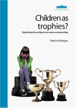 Paperback Children as Trophies?: Examining the Evidence on Same-sex Parenting Book