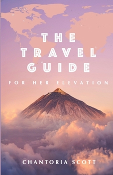 Paperback The Travel Guide for Her Elevation Book