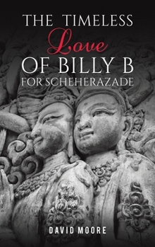 The Timeless Love of Billy B for Scheherazade