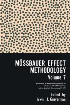 Hardcover Mössbauer Effect Methodology Volume 7: Proceedings of the Seventh Symposium on Mössbauer Effect Methodology New York City, January 31, 1971 Book