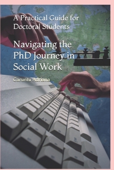 Paperback Navigating the PhD Journey in Social Work: A Practical Guide for Doctoral Students Book