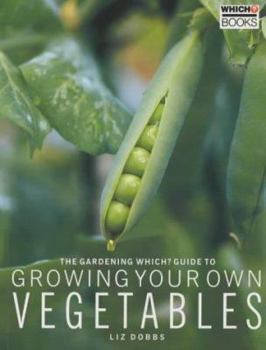 Paperback The "Gardening Which?" Guide to Growing Your Own Vegetables ("Which?" Guides) Book