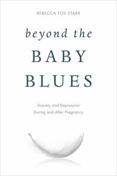 Hardcover Beyond the Baby Blues: Anxiety and Depression During and After Pregnancy Book