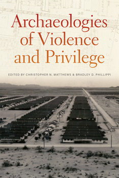 Hardcover Archaeologies of Violence and Privilege Book