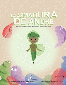Paperback La Armadura de André: Una forma fácil y divertida de aprender cómo funcionan las vacunas [Spanish] Book