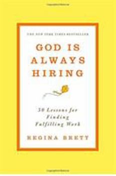 Hardcover God Is Always Hiring: 50 Lessons for Finding Fulfilling Work Book