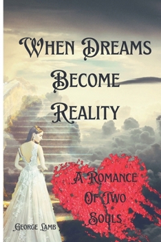 Paperback When Dreams Become Reality: A Romance Of Two Souls Book