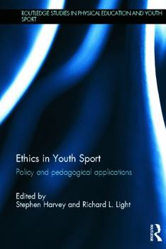Hardcover Ethics in Youth Sport: Policy and Pedagogical Applications Book