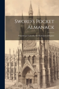 Paperback Sword's Pocket Almanack: Churchmans' Calendar, And Ecclesiastical Register Book