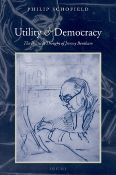 Paperback Utility and Democracy: The Political Thought of Jeremy Bentham Book