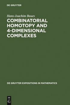 Hardcover Combinatorial Homotopy and 4-Dimensional Complexes Book