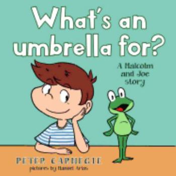 Paperback What's an umbrella for?: A Malcolm and Joe Story Book