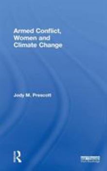 Hardcover Armed Conflict, Women and Climate Change Book