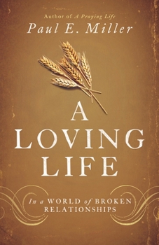 Paperback A Loving Life: In a World of Broken Relationships Book