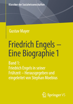 Friedrich Engels - Eine Biographie 1: Herausgegeben Von Stephan Moebius