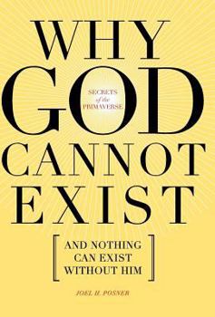 Hardcover SECRETS of the PRIMAVERSE: Why God Cannot Exist and Nothing Can Exist Without Him Book