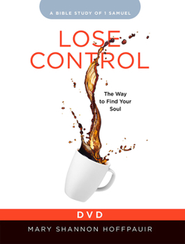 DVD Lose Control - Women's Bible Study Video Content: The Way to Find Your Soul Book