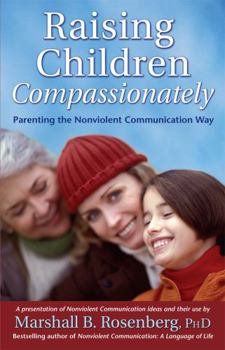 Paperback Raising Children Compassionately: Parenting the Nonviolent Communication Way Book