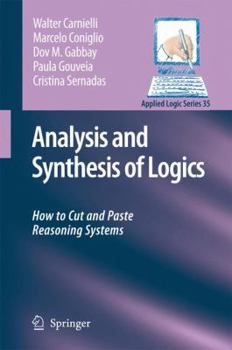Hardcover Analysis and Synthesis of Logics: How to Cut and Paste Reasoning Systems Book