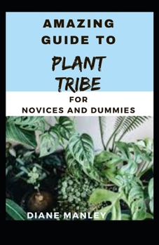 Amazing Guide To Plant Tribe For Novices And Dummies