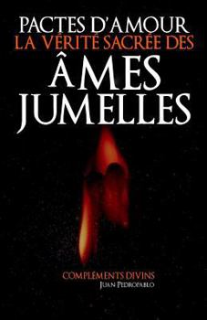 Paperback Pactes de Amour: La Vérité Sacrée des Âmes Jumelles [French] Book