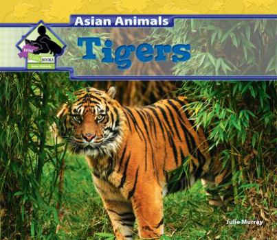 Tigers (Animal Kingdom) - Book  of the Asian Animals