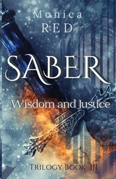 Paperback Saber, Wisdome and Justice Trilogy Book 3 Book