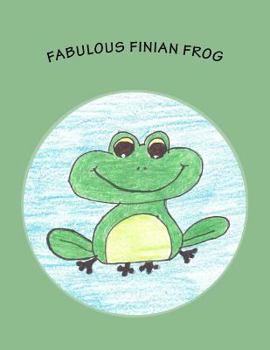 Fabulous Finian Frog - Book #1 of the Finian Frog