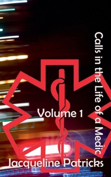 Paperback Calls in the Life of a Medic: Volume 1 Book