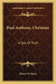 Paperback Paul Anthony, Christian: A Tale Of Truth Book