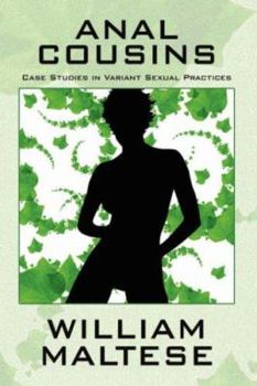 Paperback Anal Cousins: Case Studies in Variant Sexual Practices Book