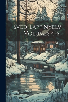 Paperback Svéd-lapp Nyelv, Volumes 4-6... [Hungarian] Book