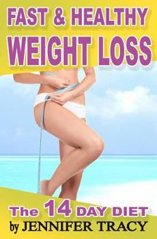 Paperback Fast and Healthy Weight Loss: What and How to Eat to Lose Weight? Healthy Diet Meal Plans- the 14 Day Diet Book