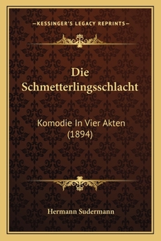 Paperback Die Schmetterlingsschlacht: Komodie In Vier Akten (1894) [German] Book