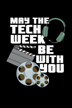 Paperback May The Tech Week Be With You: Unique Acting Notebook 6"x9" Notepad Actors Statist Drama Lovers Dotgrid Book