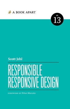 Responsible Responsive Design - Book #13 of the A Book Apart