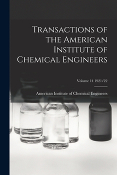 Paperback Transactions of the American Institute of Chemical Engineers; Volume 14 1921/22 Book