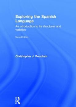 Hardcover Exploring the Spanish Language: An introduction to its structures and varieties Book