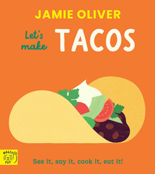 Board book Jamie Oliver: Let's Make Tacos: See It, Say It, Cook It, Eat It! Book