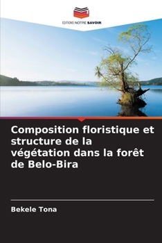 Paperback Composition floristique et structure de la végétation dans la forêt de Belo-Bira [French] Book