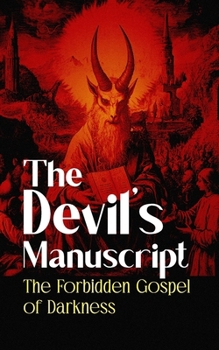 Paperback The Devil's Manuscript: The Forbidden Gospel of Darkness Book