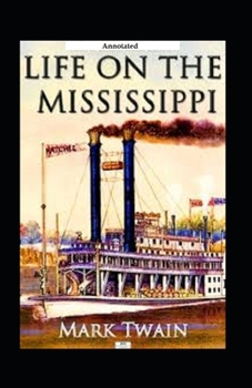 Paperback Life on the Mississippi (Annotated) Book